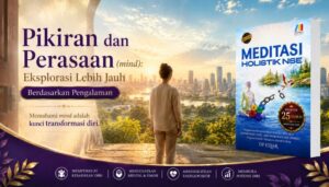 Pikiran dan Perasaan (mind): Eksplorasi Lebih Jauh Berdasarkan Pengalaman