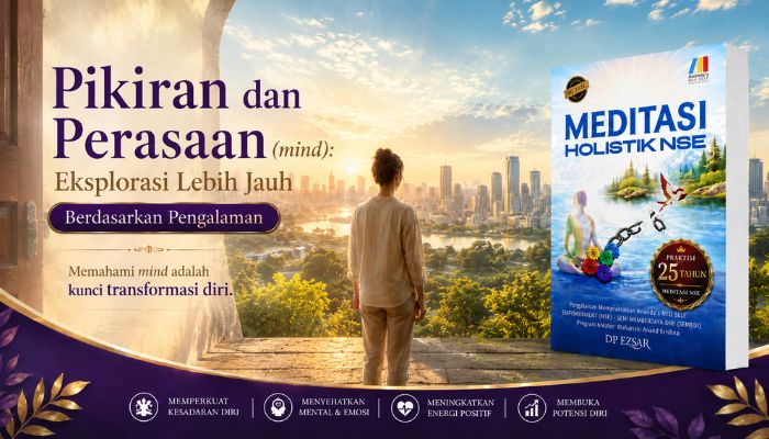 Pikiran dan Perasaan (mind): Eksplorasi Lebih Jauh Berdasarkan Pengalaman