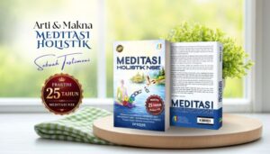 Arti & Makna Meditasi Holistik